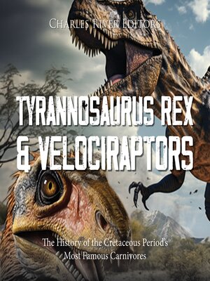 cover image of Tyrannosaurus Rex and Velociraptors